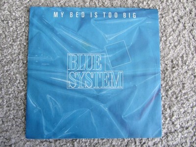 BLUE SYSTEM - MY BED IS TOO BIG : Dieter Bohlen Vinyl Single 7'' 1988