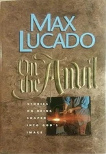 On the Anvil: Stories on Being Shaped into God's Image - Hardcover - GOOD