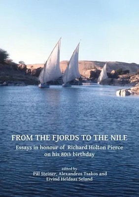 From the Fjords to the Nile: Essays in honour of Richard Holton Pierce on his...
