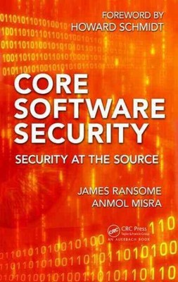 Core Software Security : Security at the Source, Hardcover by Ransome, James;...