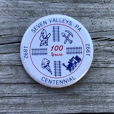 Seven Valleys Pennsylvania Centennial Pinback Button Pin Badge 1892-1992 Vintage