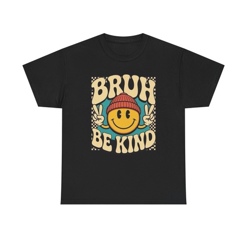 Bruh Be Kind Graphic T Shirt Unisex Heavy Cotton Tee - Picture 2 of 5