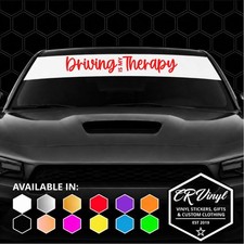 Driving Is My Therapy Sunstrip Sticker Car Van Decal Vinyl Graphics CR Vinyl