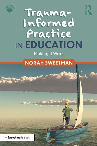 Trauma-Informed Practice in Education: Making it by Norah Sweetman (PB 2025) - Image 3