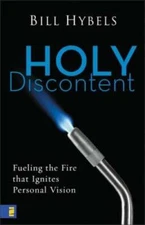 Holy Discontent: Fueling the Fire That Ignites Personal Vision - VERY GOOD