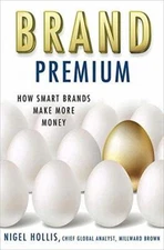 Brand Premium: How Smart Brands Make More Money, Hollis, N., Good Condition, ISB