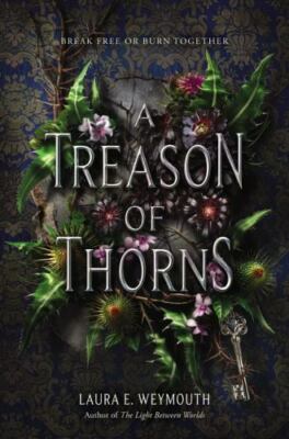 A Treason of Thorns by Weymouth, Laura E.