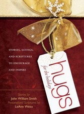 Hugs for the Holidays: Stories, Sayings, a- John Smith, 9781451648959, paperback