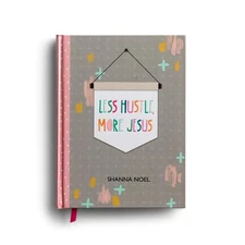 Less Hustle, More Jesus: Christian Journal