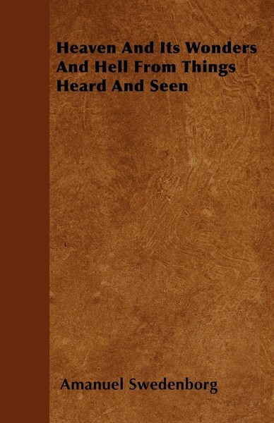 Amanuel Swedenborg | Heaven And Its Wonders And Hell From Things Heard And Seen-image