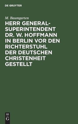 M Baumgarten Herr Generalsuperintendent Dr. W. Hoffmann in Berlin VOR (Hardback)