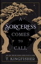 T Kingfisher A Sorceress Comes to Call (Paperback)