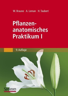 Wolfram Braune Pflanzenanatomisches Praktikum I