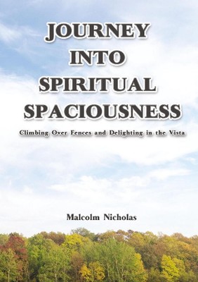 Journey into Spiritual Spaciousness: Climbing Over Fences and Delighting in the 
