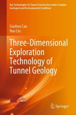 Cao - Three-Dimensional Exploration Technology of Tunnel Geology - New - X555z