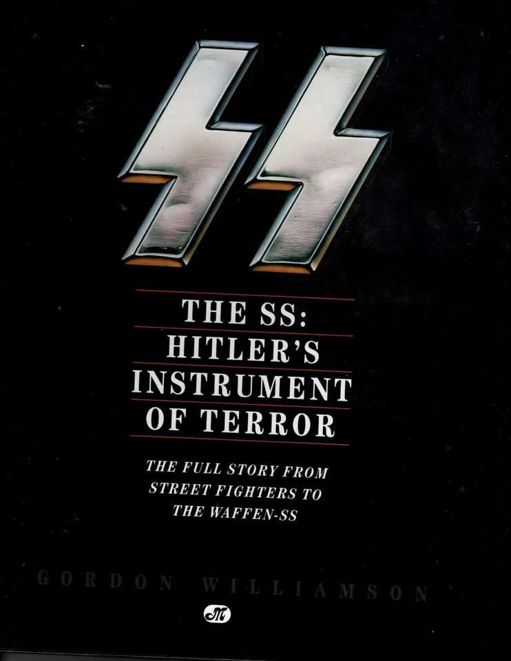 THE SS: HITLER’S INSTRUMENT OF TERROR; by Gordon Williamson BRAND NEW - Image 1 of 4