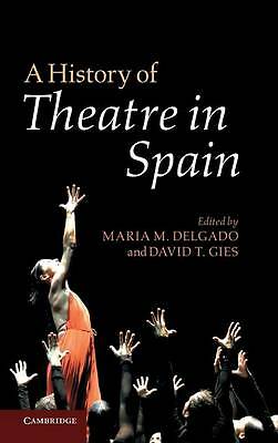 A History of Theatre in Spain Delgado Gies Hardback Cambridge University Press