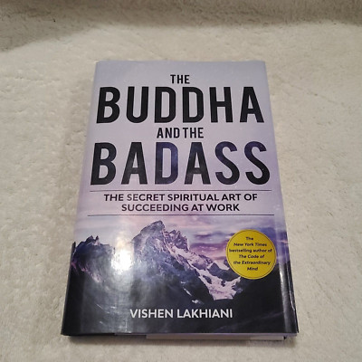 The Buddha and the Badass: The Secret Spiritual Art of Succeeding at Work HC