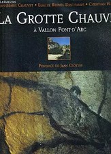 La grotte Chauvet à Vallon-Pont-d'Arc, Jean-Marie Chauvet, Eliette Brunel 