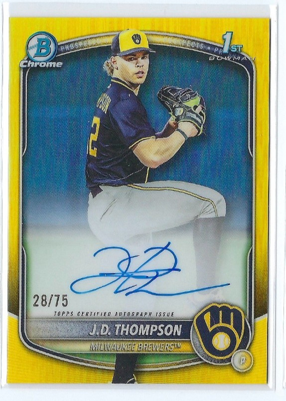2025 Bowman Draft J.D. Thompson Chrome Auto Yellow Refractor 1st #28/75 Brewers