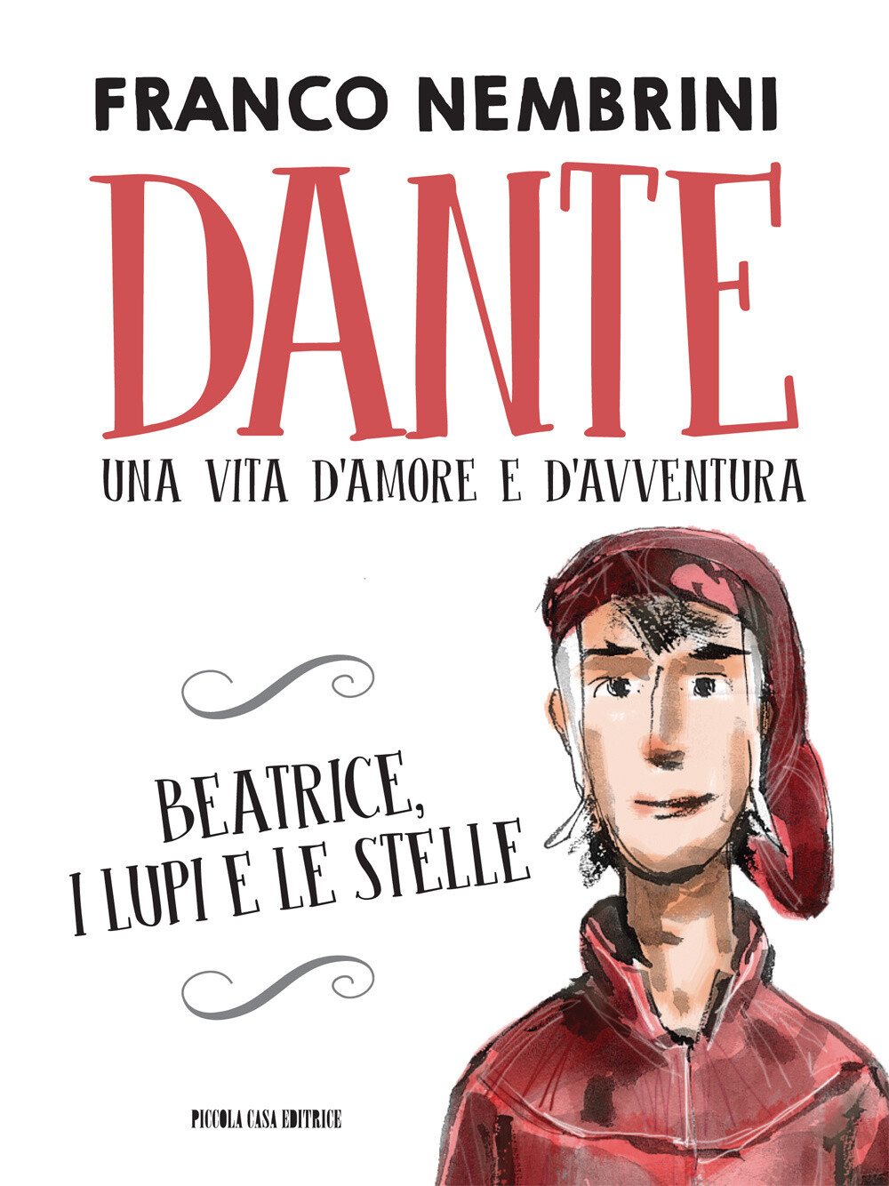 Libri Franco Nembrini / Bobo Persico - Dante. Una Vita D'amore E D'avventura. Be