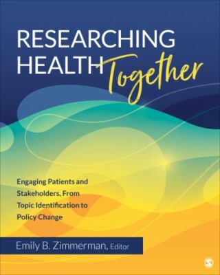Researching Health Together : Engaging Patients and Stakeholders, from Topic ...