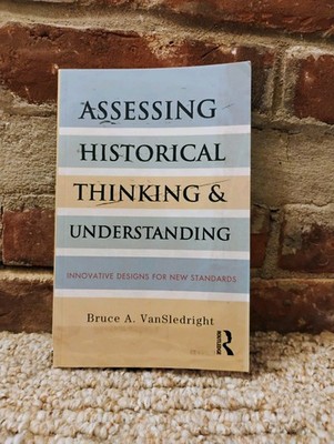 Assessing Historical Thinking and Understanding