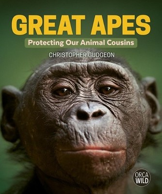 Great Apes: Protecting Our Animal Cousins by Christopher Gudgeon Hardcover Book