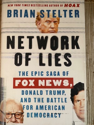 Network of Lies The Epic Saga of Fox News Donald Trump Battle for Democracy Book