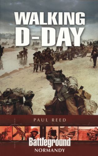 Walking D-Day (Battleground Normandy), Reed, Paul, Good Book