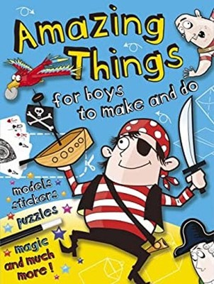Amazing Things for Boys to Make and Do Cathy Tincknell
