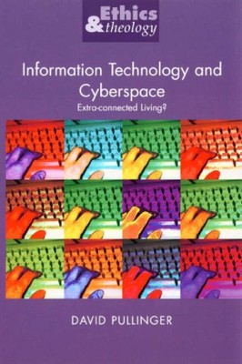 Information Technology and Cyberspace: Extra-connected Living? (