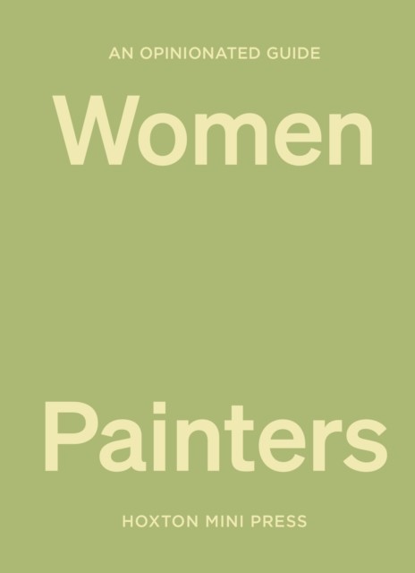 An Opinionated Guide to Women Painters by Lucy Davies (Hardback Book) - Image 4