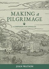 Making a Pilgrimage: A Companion for Ca..., J...