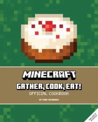Tara Theoharis | Minecraft: Gather, Cook, Eat! An Official Cookbook | Buch