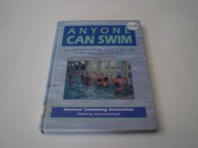 Anyone Can Swim: Understanding and Coping with Special Needs - Harrison, Joan A.