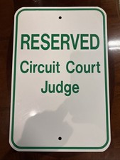 Reserved Circuit Court Judge Sign 12&rdquo;x18&rdquo;