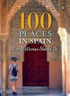 100 Places: 100 Places in Spain Every Woman Should Go by Patricia Harris (2016, Paperback)