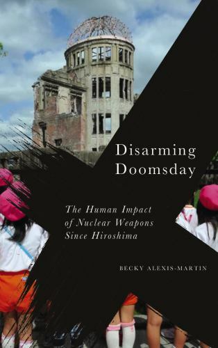 Disarming Doomsday: The Human Impact of- 9780745339207, paperback, Alexis-Martin