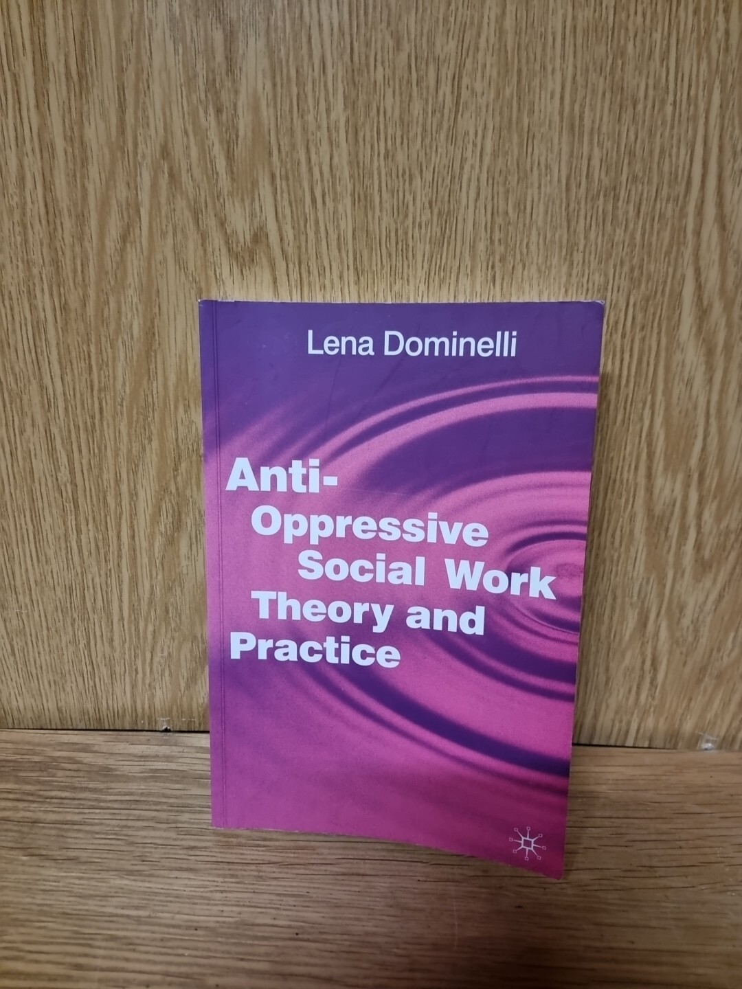 Anti Oppressive Social Work Theory and Practice, Lena Dominelli Paperback (12d)