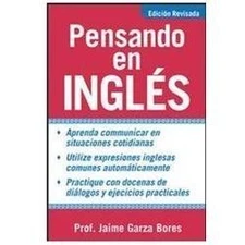 Pensando En Ingles = Thinking about English by Garza Bores, Jaime