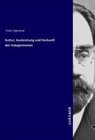 Sigmund Feist | Kultur, Ausbreitung Und Herkunft Der Indogermanen | Taschenbuch