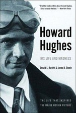 Howard Hughes : His Life and Madness Donald L., Steele, James B. Howard Hughes : His Life and Madness Donald L., Steele, James B.