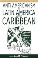 Alan Mcpherson | Anti-Americanism In Latin America And The Caribbean | Buch