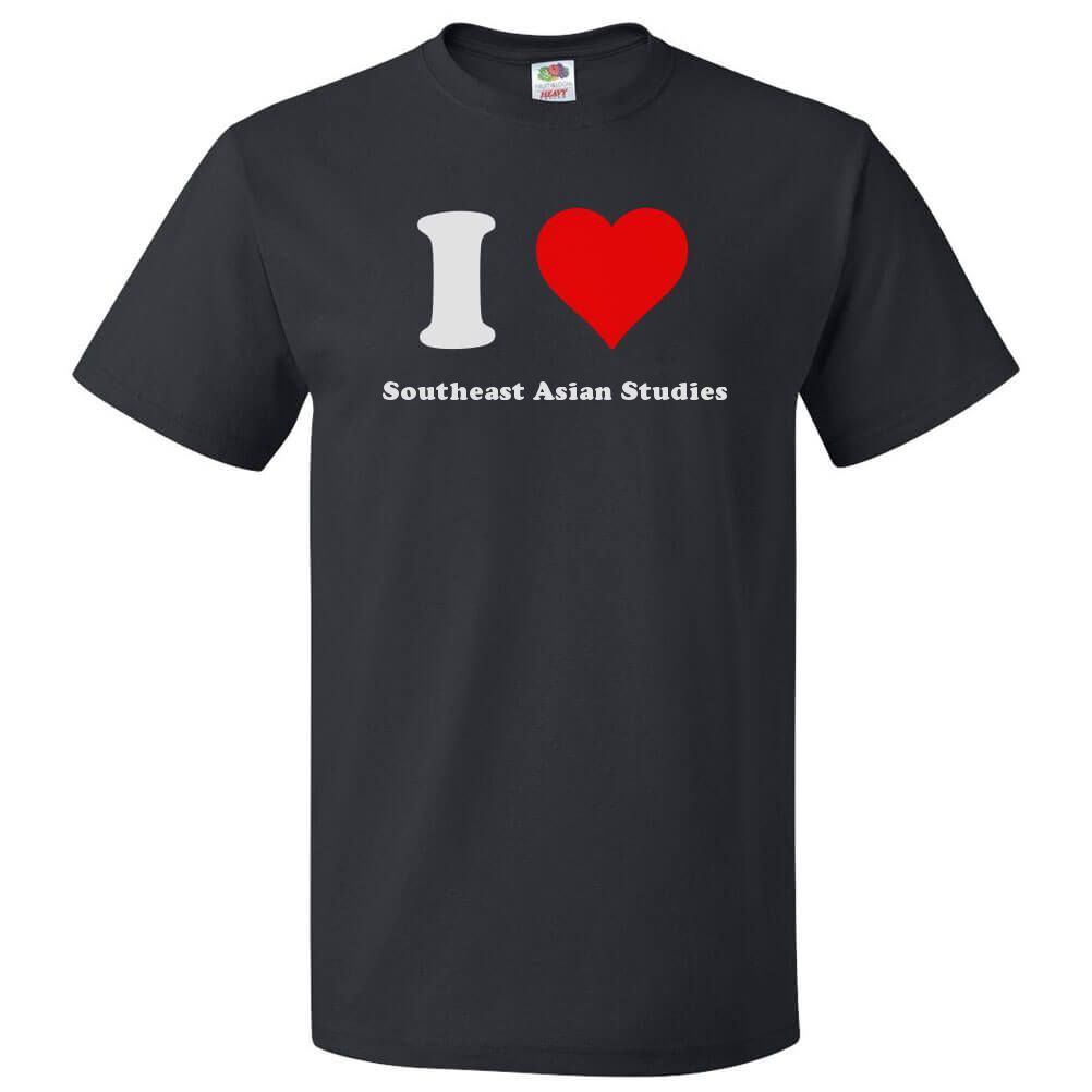 I Love Southeast Asian Studies T shirt I Heart Southeast Asian