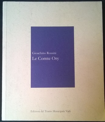 Gioacchino Rossini Le comte ory - Programmbuch von R. F. e M. V., 2004 - L 