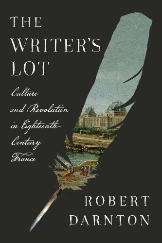 The Writer's Lot by Robert Darnton - 9780674299887