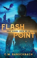 Flashpoint by C.M. Banschbach Paperback Book