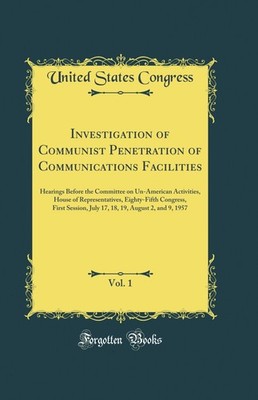 Investigation of Communist Penetration of Communications Facilities, Vol. 1
