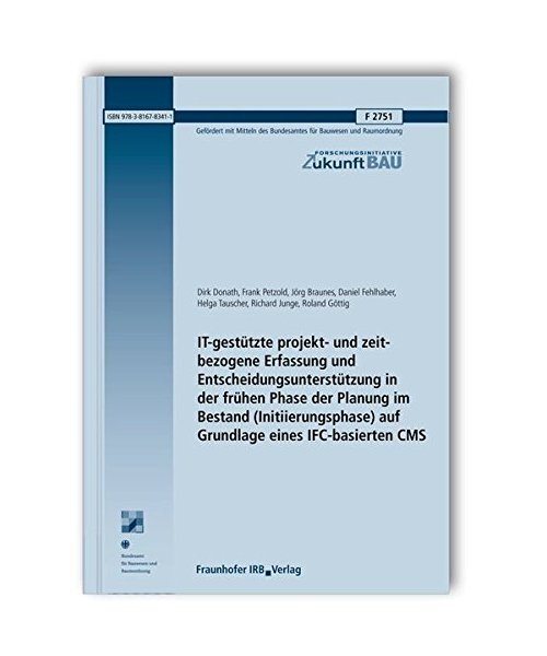 IT-gestützte projekt- und zeitbezogene Erfassung und Entscheidungsunterstützun - Dirk Donath, Frank Petzold, Jörg Braunes, Daniel